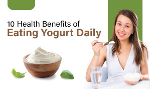 10 Health Benefits of Eating Yogurt Daily