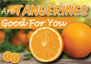 Are Tangerines Good For You?