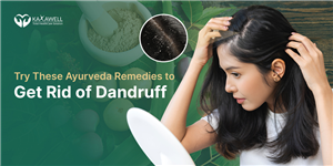 Try these Ayurveda Remedies to Get Rid of Dandruff