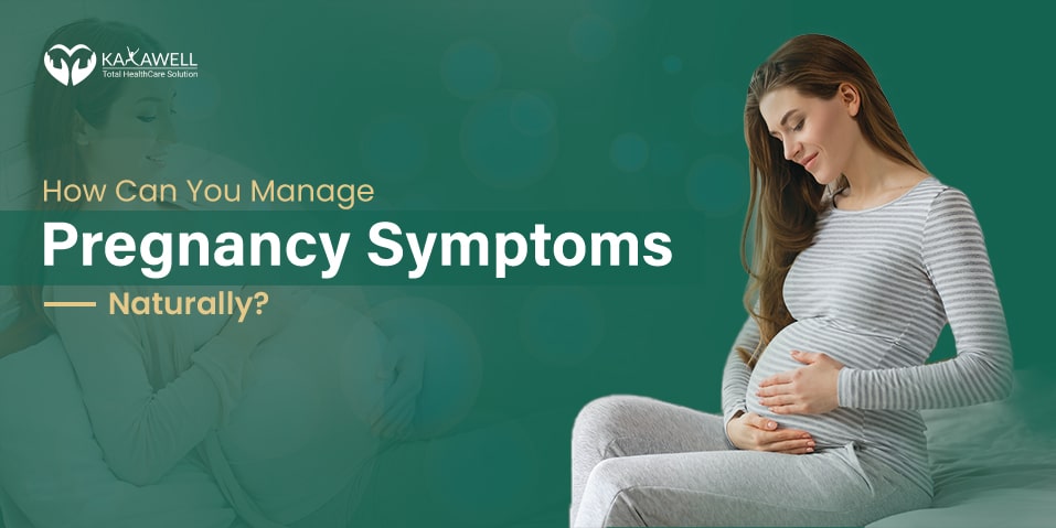 How Can You Manage Pregnancy Symptoms Naturally?