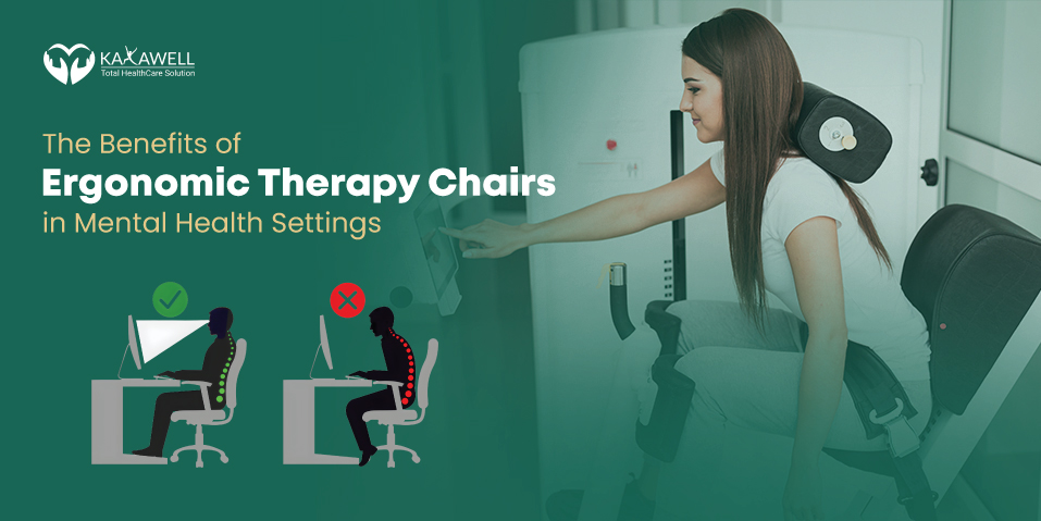 Benefits of Ergonomic Therapy Chairs in Mental Health Settings