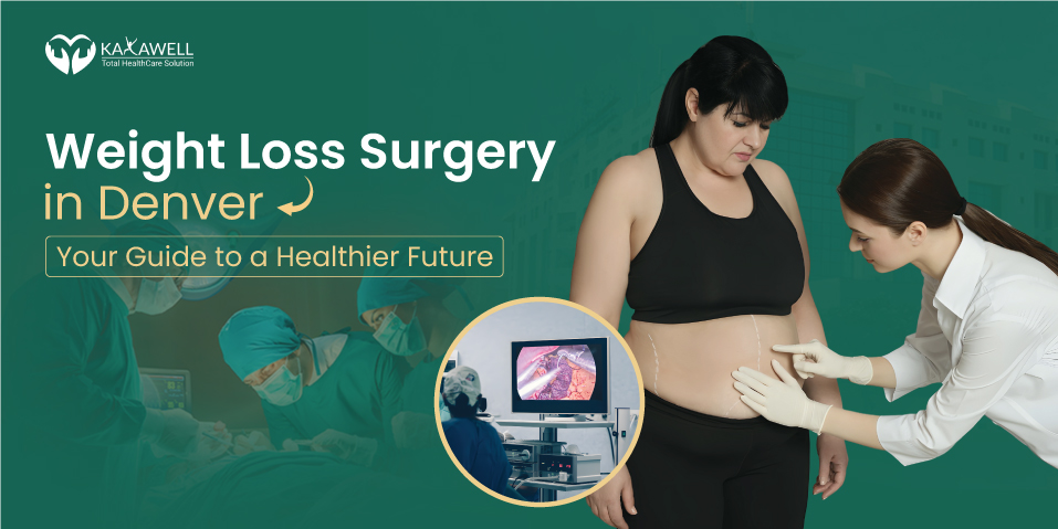 Weight Loss Surgery in Denver Your Guide to a Healthier Future