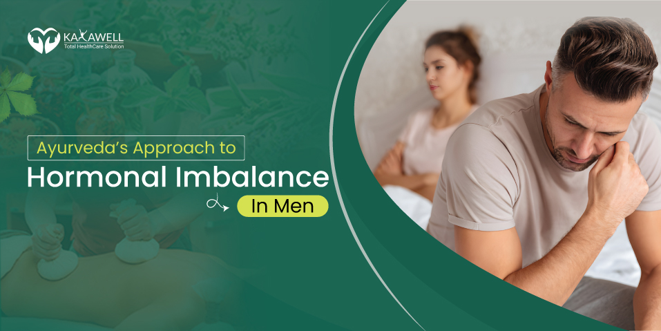 Ayurveda’s Approach To Hormonal Imbalance In Men